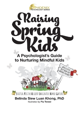 Raising Spring Kids: A Psychologist's Guide to Nurturing Mindful Kids