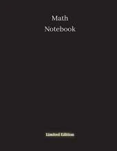 Math Notebook: Math Notebook - Limited edition - 120 pages, black math notebook, quad ruled workbook, 8.5 x 11 inch large soft cover notebook, 5 squares per inch- suited for kids and students