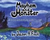 Mayhem and a Monster: A boys adventure with his cat