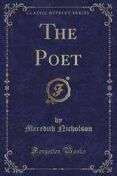 The Poet (Classic Reprint)