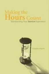 Making the Hours Count (student book): Transforming Your Service Experience