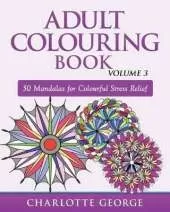 Adult Colouring Book - Volume 3: 50 Mandalas for Colouring Enjoyment