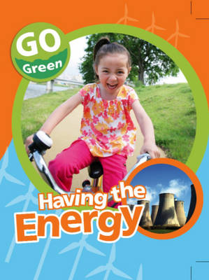 Go Green: Having The Energy