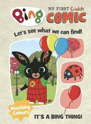 BING My First Crinkly Comic: Let's see what we can find! Matching Colours