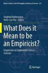 What Does it Mean to be an Empiricist?: Empiricisms in Eighteenth Century Sciences