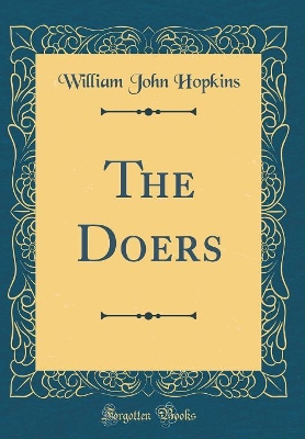 The Doers (Classic Reprint)