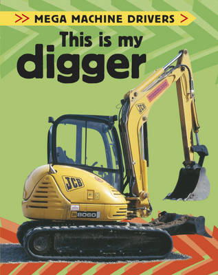 Mega Machine Drivers: This Is My Digger