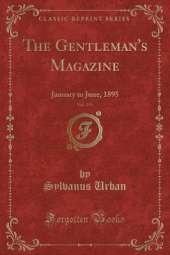 The Gentleman's Magazine, Vol. 255: January to June, 1895 (Classic Reprint)