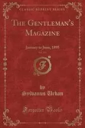 The Gentleman's Magazine, Vol. 255: January to June, 1895 (Classic Reprint)
