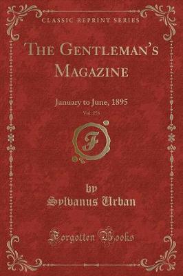 The Gentleman's Magazine, Vol. 255: January to June, 1895 (Classic Reprint)