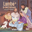 Lamba in Bethlehem: A Story for Christmas