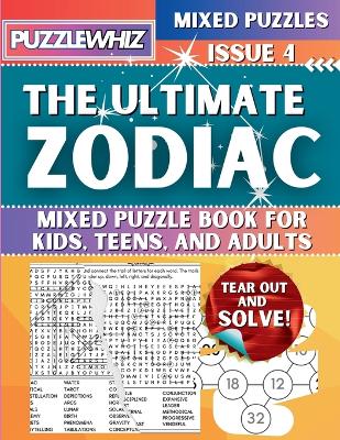 The Ultimate Zodiac Mixed Puzzle Book for Kids, Teens, and Adults: 16 Types of Engaging Variety Puzzles: Word and Math Puzzles (Issue 4)