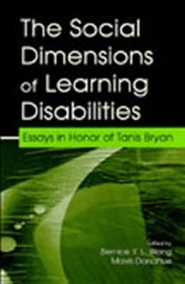 The Social Dimensions of Learning Disabilities: Essays in Honor of Tanis Bryan