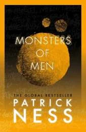 Monsters of Men: A new edition of the third book in the iconic multi-award-winning trilogy; a gripping dystopian YA novel with themes of prejudice, power and masculinity