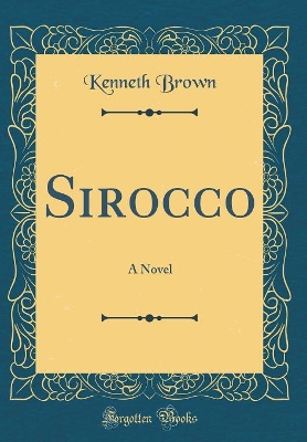 Sirocco: A Novel (Classic Reprint)