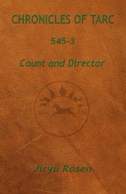 Chronicles of Tarc 545-3: Count and Director