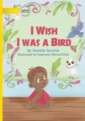 I Wish I was a Bird