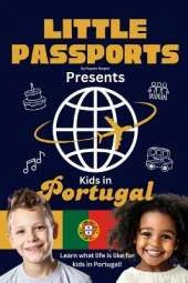 Kids in Portugal: Fun Facts About Portugal's Culture, Food, Holidays, and Daily Life for Children Ages 6-10