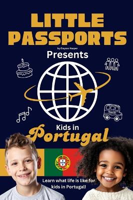 Kids in Portugal: Fun Facts About Portugal's Culture, Food, Holidays, and Daily Life for Children Ages 6-10