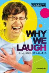 Why We Laugh: The Science of Giggles
