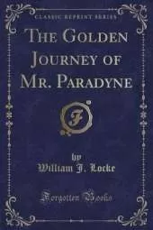 The Golden Journey of Mr. Paradyne (Classic Reprint)