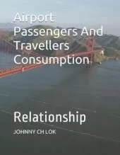 Airport Passengers And Travellers Consumption: Relationship