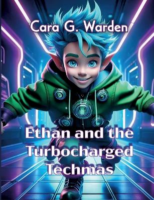 Ethan and the Turbocharged Techmas