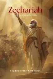 Zechariah: The Priest Who Spoke Boldly