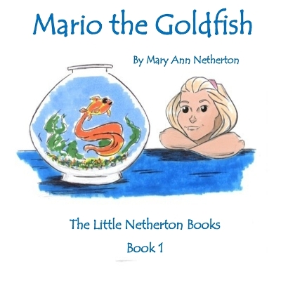 The Little Netherton Books: Mario the Goldfish
