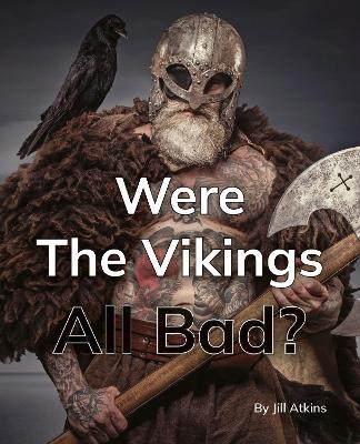 Were The Vikings All Bad?: Phonics Phase 5