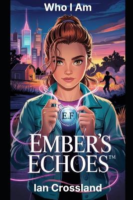 Ember's Echoes(TM): Who I Am