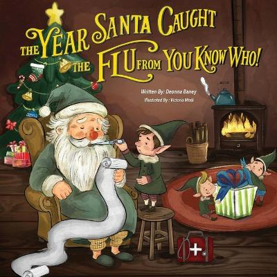 The Year Santa Caught the Flu from You Know Who!