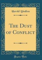 The Dust of Conflict (Classic Reprint)