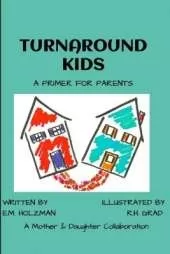 Turnaround Kids: A Primer for Parents