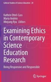 Examining Ethics in Contemporary Science Education Research: Being Responsive and Responsible