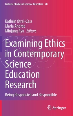 Examining Ethics in Contemporary Science Education Research: Being Responsive and Responsible