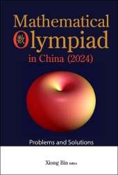 Mathematical Olympiad In China (2024): Problems And Solutions