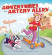 Adventures on Artery Alley: Fun Anatomy for Kids