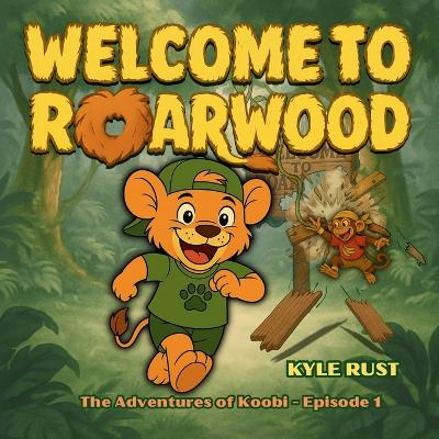 Welcome to Roarwood: The Adventures of Koobi, Episode 1