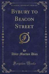 Bybury to Beacon Street (Classic Reprint)