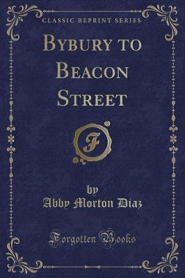 Bybury to Beacon Street (Classic Reprint)