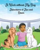 A week without my dog: Adventures of Ace and Dawn