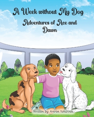 A week without my dog: Adventures of Ace and Dawn