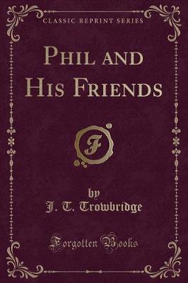 Phil and His Friends (Classic Reprint)