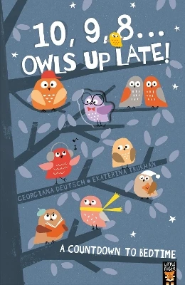 10, 9, 8 . . . Owls Up Late!: A Countdown to Bedtime