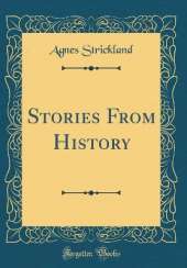 Stories From History (Classic Reprint)