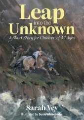 Leap into The Unknown: A Short Story for Children of all Ages