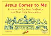 Jesus Comes to Me (Revised Edition): Preparation for First Confession and First Holy Communion