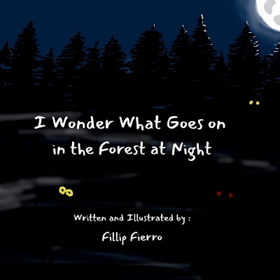 I Wonder What Goes on in the Forest at Night