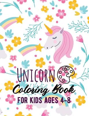 Unicorn Coloring Book: For Kids Ages 4-8